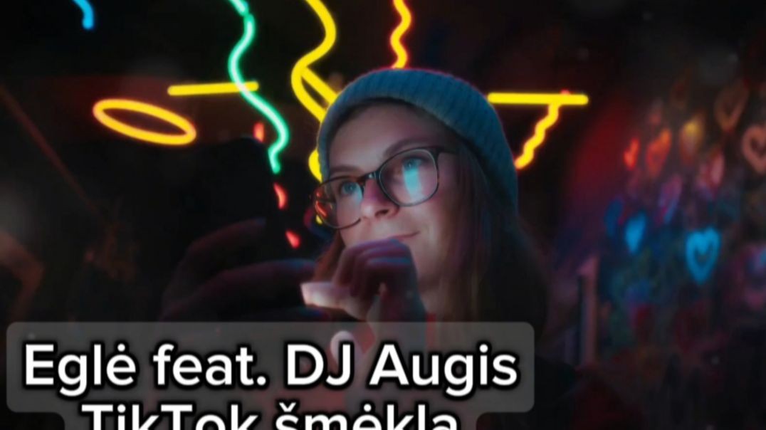 Eglė feat. DJ Augis - TikTok šmėkla (Official Video)